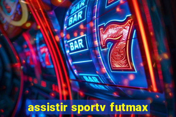 assistir sportv futmax